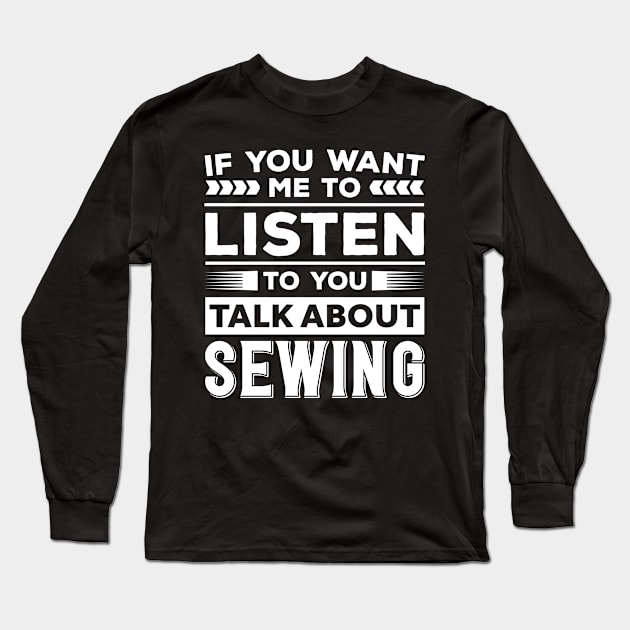 Talk About Sewing Long Sleeve T-Shirt by Mad Art